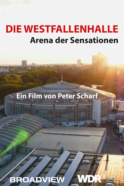 Die Westfalenhalle - Arena der Sensationen