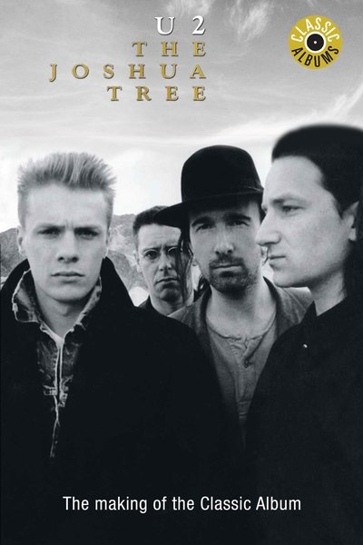 Poster for the movie Classic Albums: U2 - The Joshua Tree