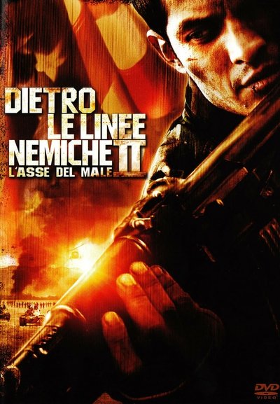 Dietro le linee nemiche II - L'asse del male (2006)