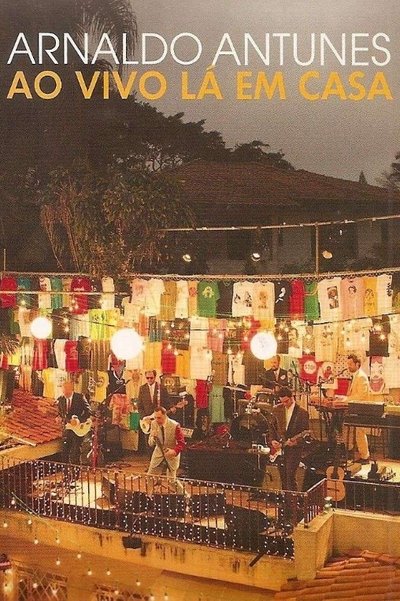 movie poster for Arnaldo Antunes - Ao Vivo Lá em Casa