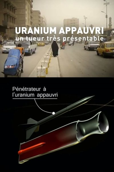 Watch Now!Uranium appauvri, un tueur très présentable Full Movie 123Movies
