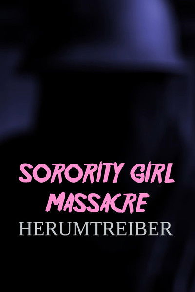 Poster do Filme Sorority Girl Massacre: Herumtreiber