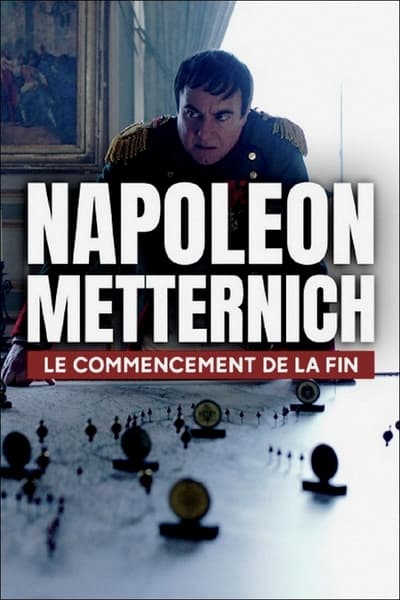 poster Napoléon – Metternich : le commencement de la fin