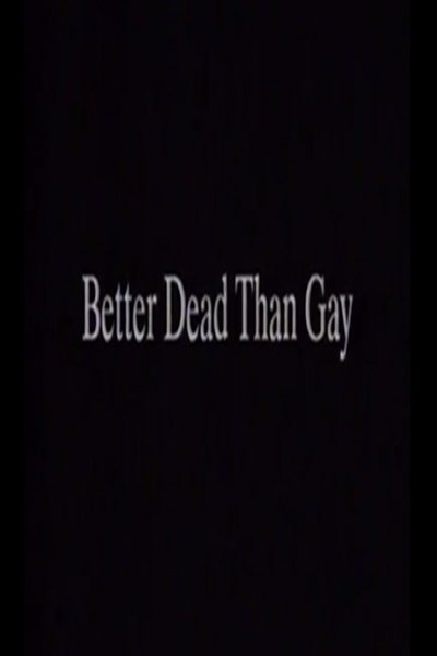 movie poster for Better Dead Than Gay