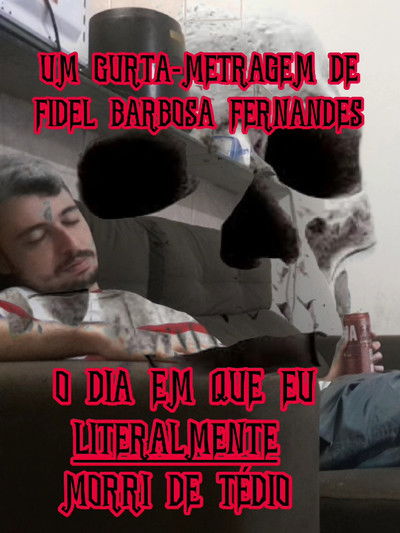 Poster do Filme O Dia Em Que Eu LITERALMENTE Morri De Tédio