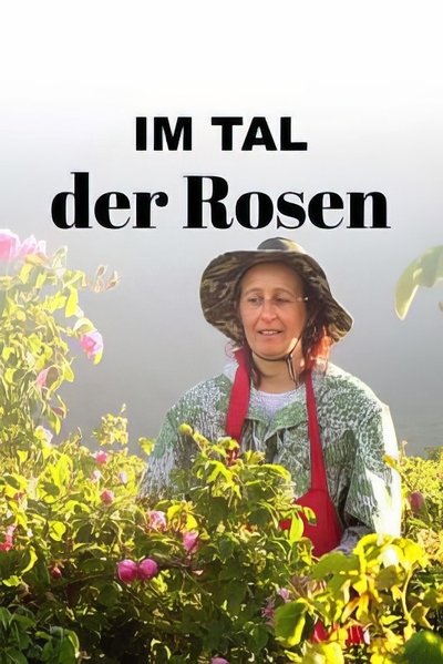 movie poster for Im Tal der Rosen - Bulgariens blühender Schatz