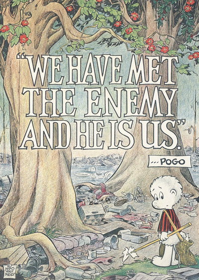 Pogo: We Have Met the Enemy and He is Us