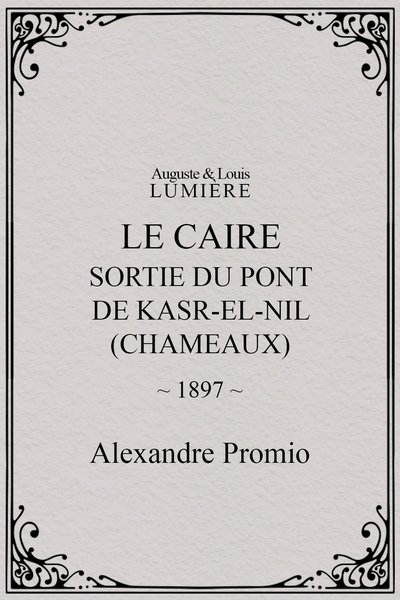 Poster do Filme Le Caire, sortie du pont de Kasr-el-Nil (chameaux)