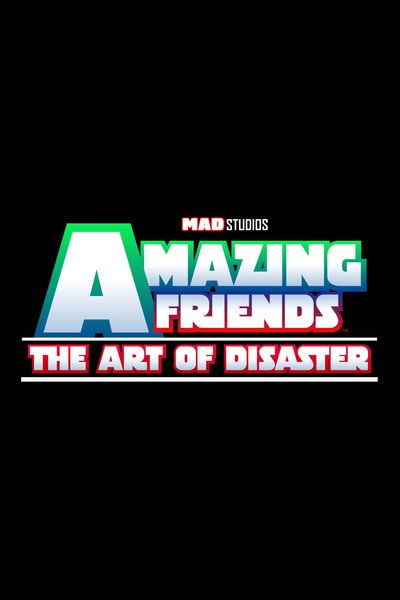 Amazing Friends: The Art of Disaster