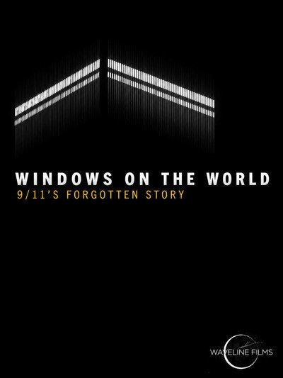 Windows on the World: 9/11's Forgotten Story