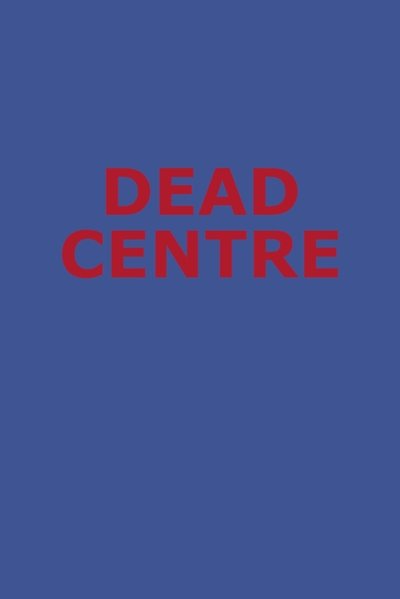 Watch - (2017) Dead Centre Movie Online
