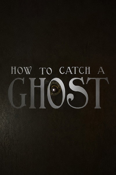 How To Catch A Ghost