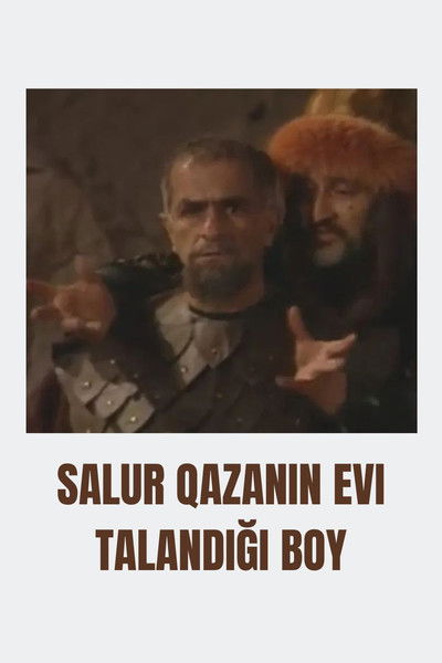 Salur Qazanın evi talandığı boy