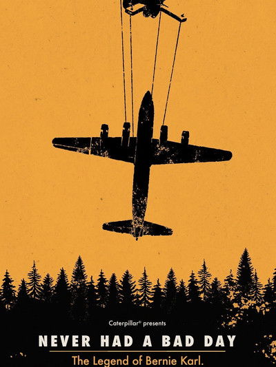 Poster do Filme Never Had a Bad Day: The Legend of Bernie Karl