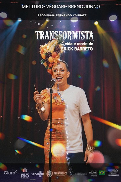 Transformista: A Vida e Morte de Erick Barreto
