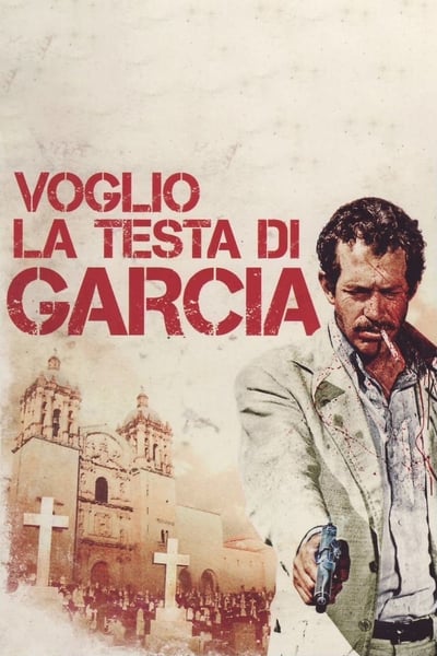 Voglio la testa di Garcia (1974)