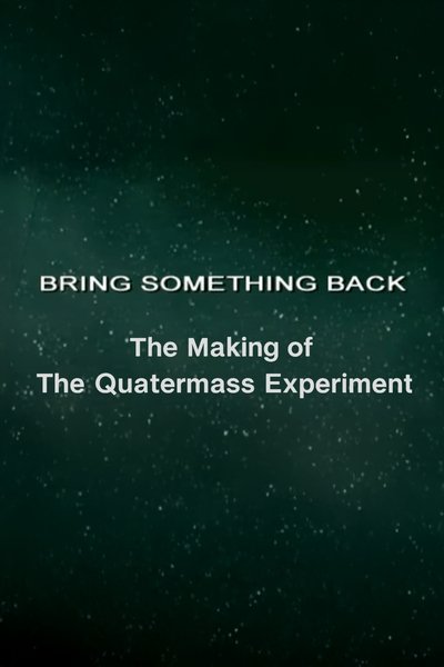 Bring Something Back: The Making of 'The Quatermass Experiment'
