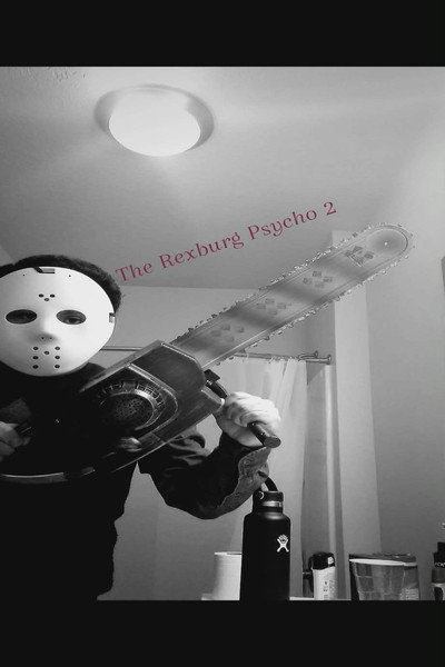 The Rexburg Psycho 2