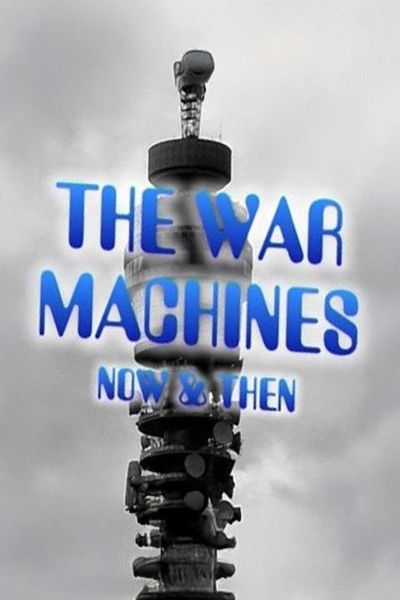 The War Machines: Now & Then