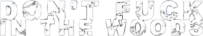 Don't Fuck in the Woods Logo