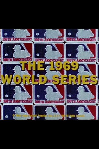 The 1969 World Series: New York Mets vs. Baltimore Orioles