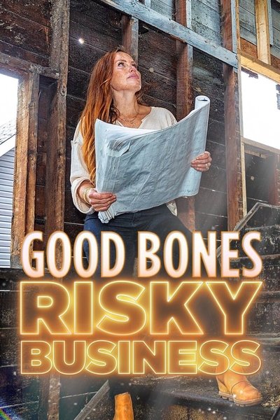 poster for Good Bones: Risky Business