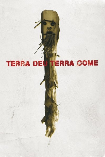 Poster do Filme Terra Deu, Terra Come