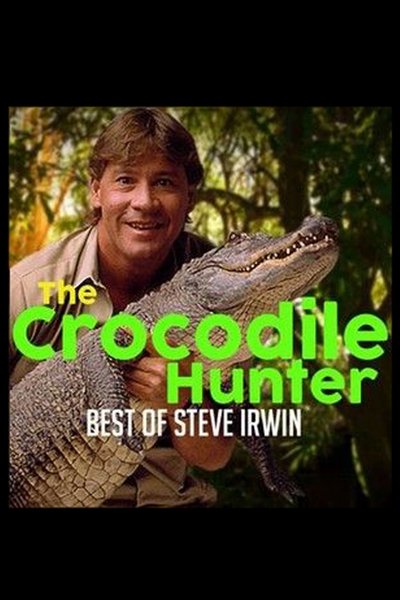 poster The Crocodile Hunter: Best of Steve Irwin