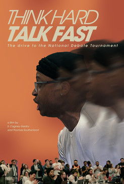 Poster do Filme Think Hard, Talk Fast: The Drive to the National Debate Tournament