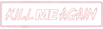 Kill Me Again Logo