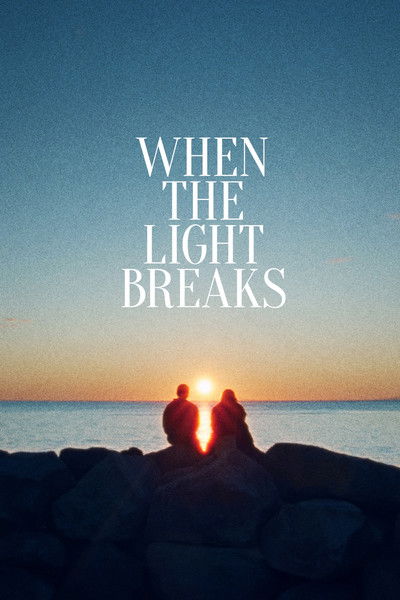 When the Light Breaks