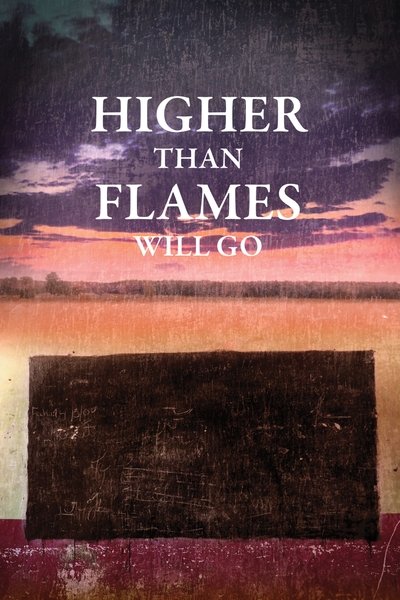 Poster do Filme Higher Than Flames Will Go