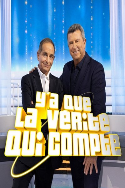 poster for Y'a que la vérité qui compte
