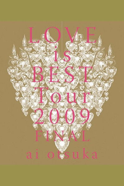 ai otsuka LOVE is BEST Tour 2009 FINAL