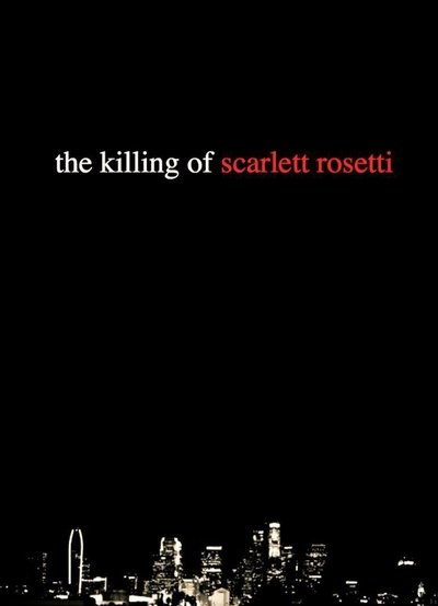 Watch!The Killing of Scarlett Rosetti Movie Online Free 123Movies