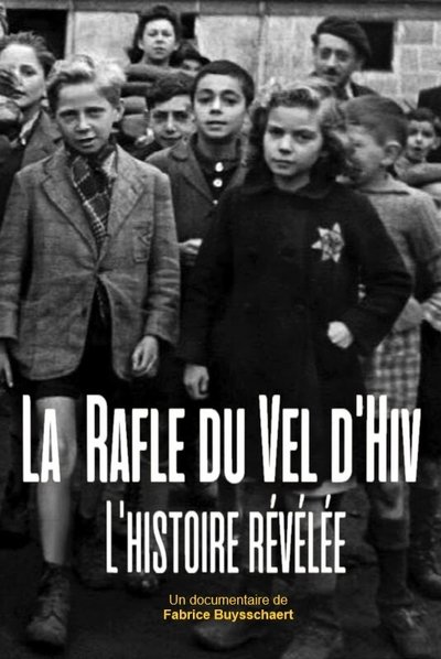 Poster do Filme La rafle du Vel d'Hiv : l'histoire révélée