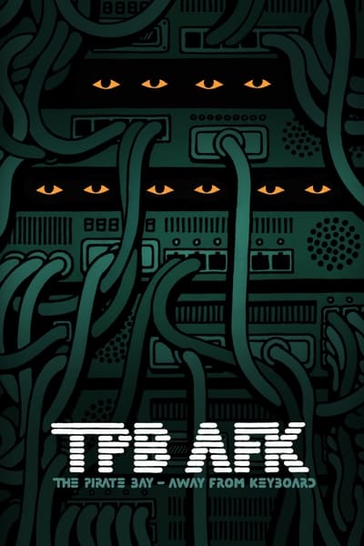 poster TPB AFK: The Pirate Bay - Away from Keyboard