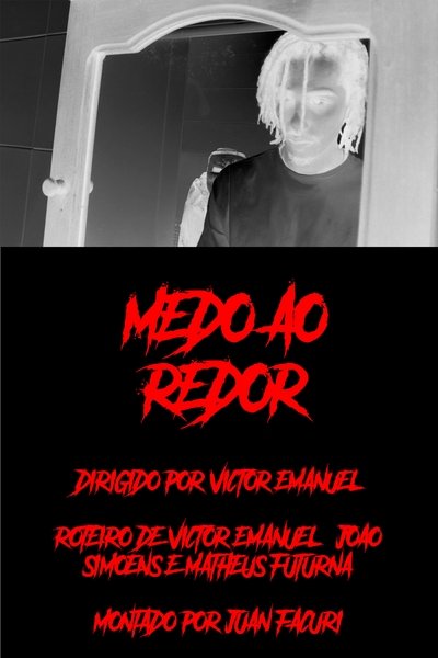 Poster do Filme Medo ao Redor