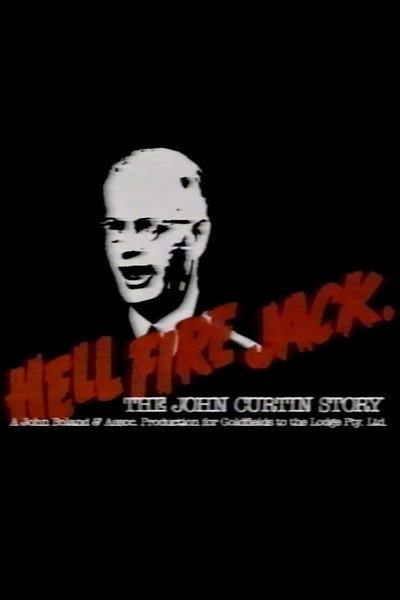 Hell Fire Jack: The John Curtin Story