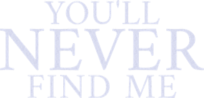 You'll Never Find Me Logo