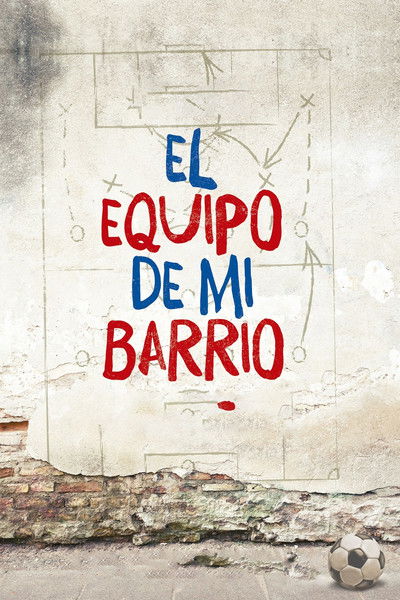 Poster do Filme El equipo de mi Barrio
