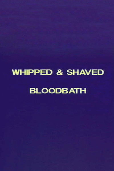 Poster do Filme Charles Gatewood's Whipped & Shaved / Bloodbath