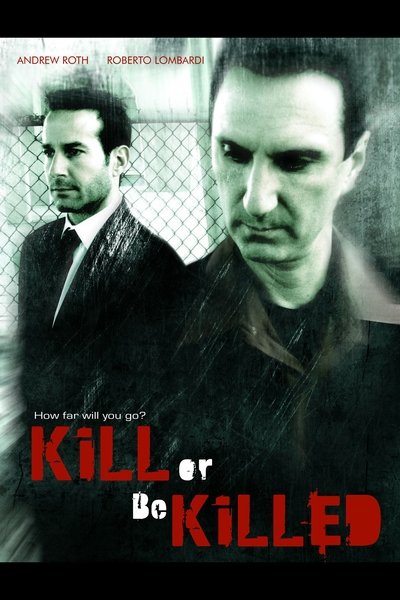 Poster for the movie Kill or Be Killed