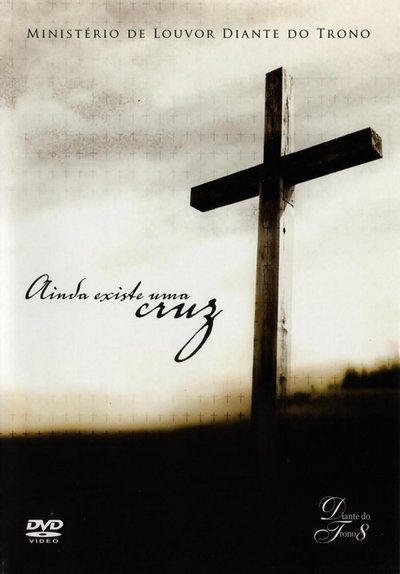Poster do Filme Diante do Trono 8 - Ainda Existe Uma Cruz