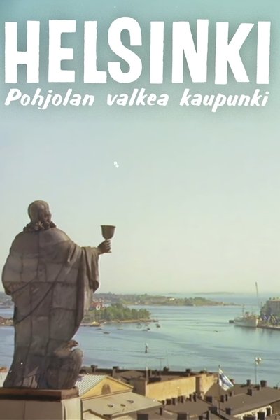 movie poster for Helsinki - Pohjolan valkea kaupunki