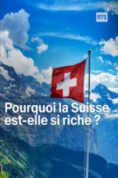 Poster do Filme Pourquoi la Suisse est-elle si riche ?