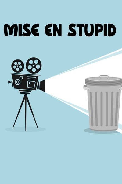 Mise En Stupid