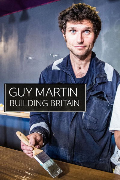 poster for Guy Martin: Building Britain