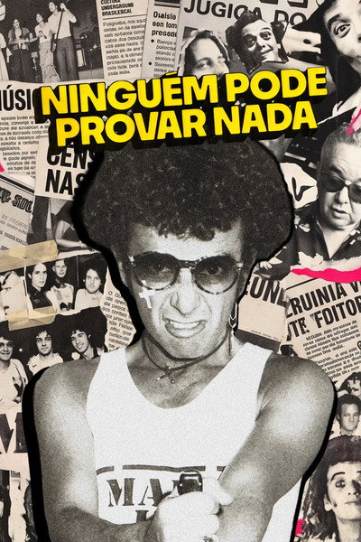 Ninguém Pode Provar Nada: A Inacreditável História de Ezequiel Neves