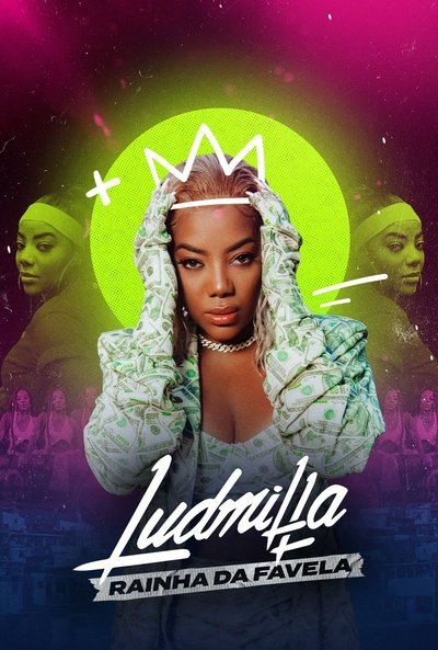 poster for LUDMILLA: Rainha da Favela